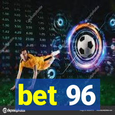 bet 96